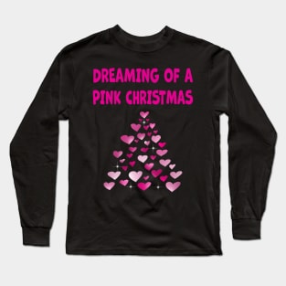 Pink Hearts Christmas tree shape Dreaming of a Pink Christmas Long Sleeve T-Shirt